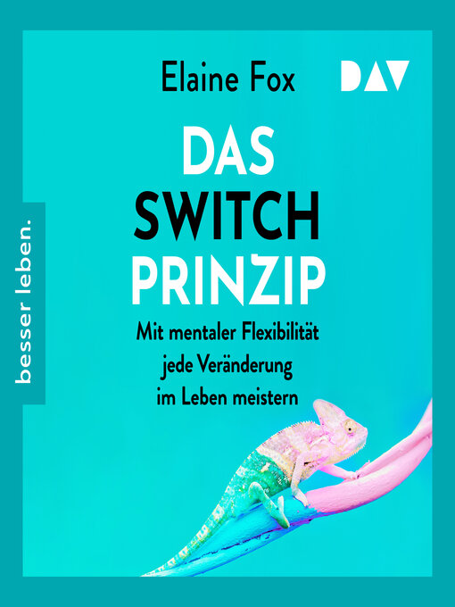 Title details for Das Switch-Prinzip. Mit mentaler Flexibilität jede Veränderung im Leben meistern (Gekürzt) by Elaine Fox - Wait list